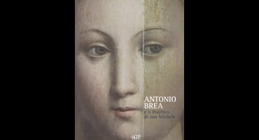 Antonio Brea e il Polittico di San Michele  - SAGEP Editori